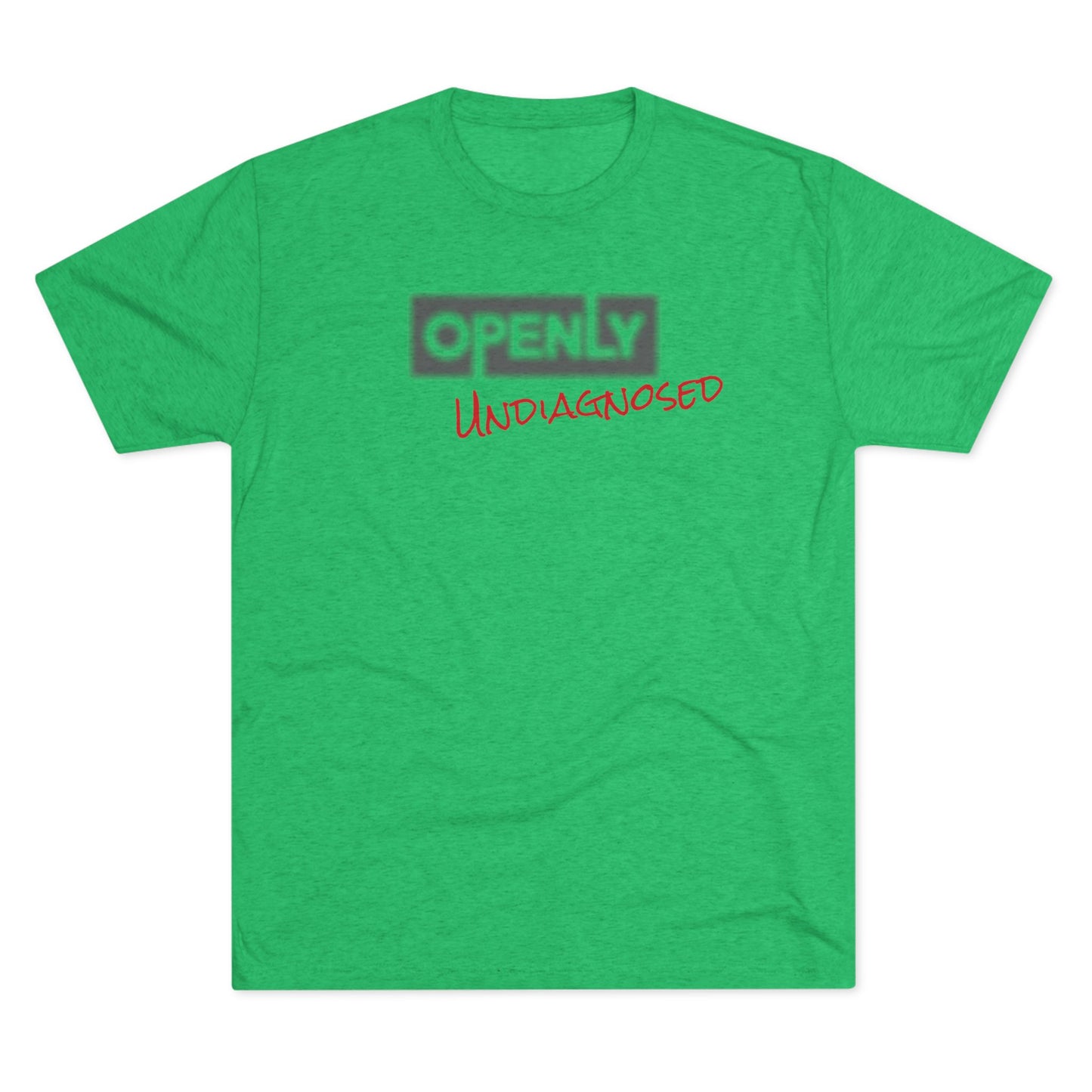 "Openly Undiagnosed" Unisex Tri-Blend Crew Tee