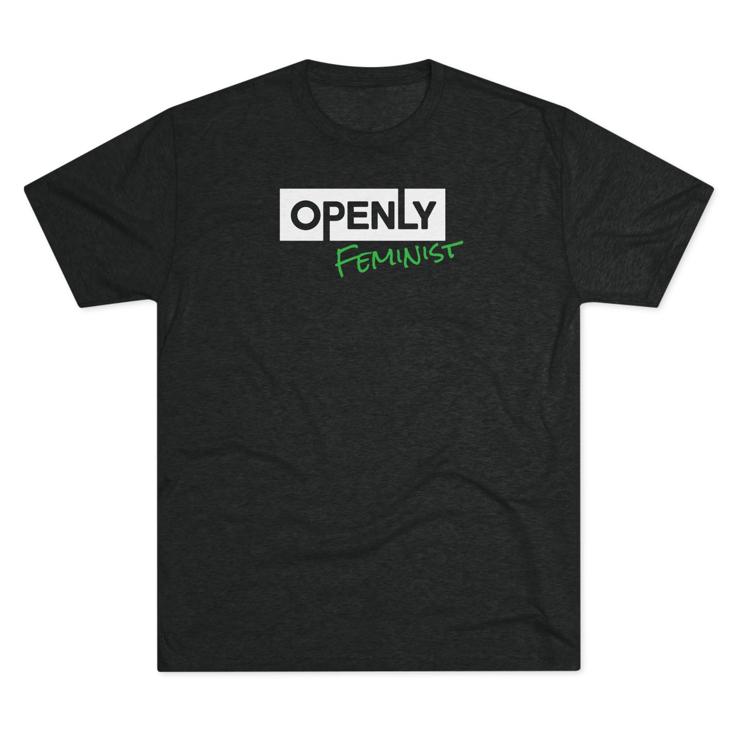 "Openly Feminist" Unisex Tri-Blend Crew Tee
