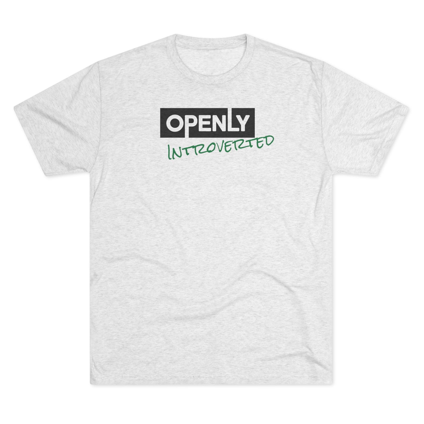 "Openly Introverted" Unisex Tri-Blend Crew Tee