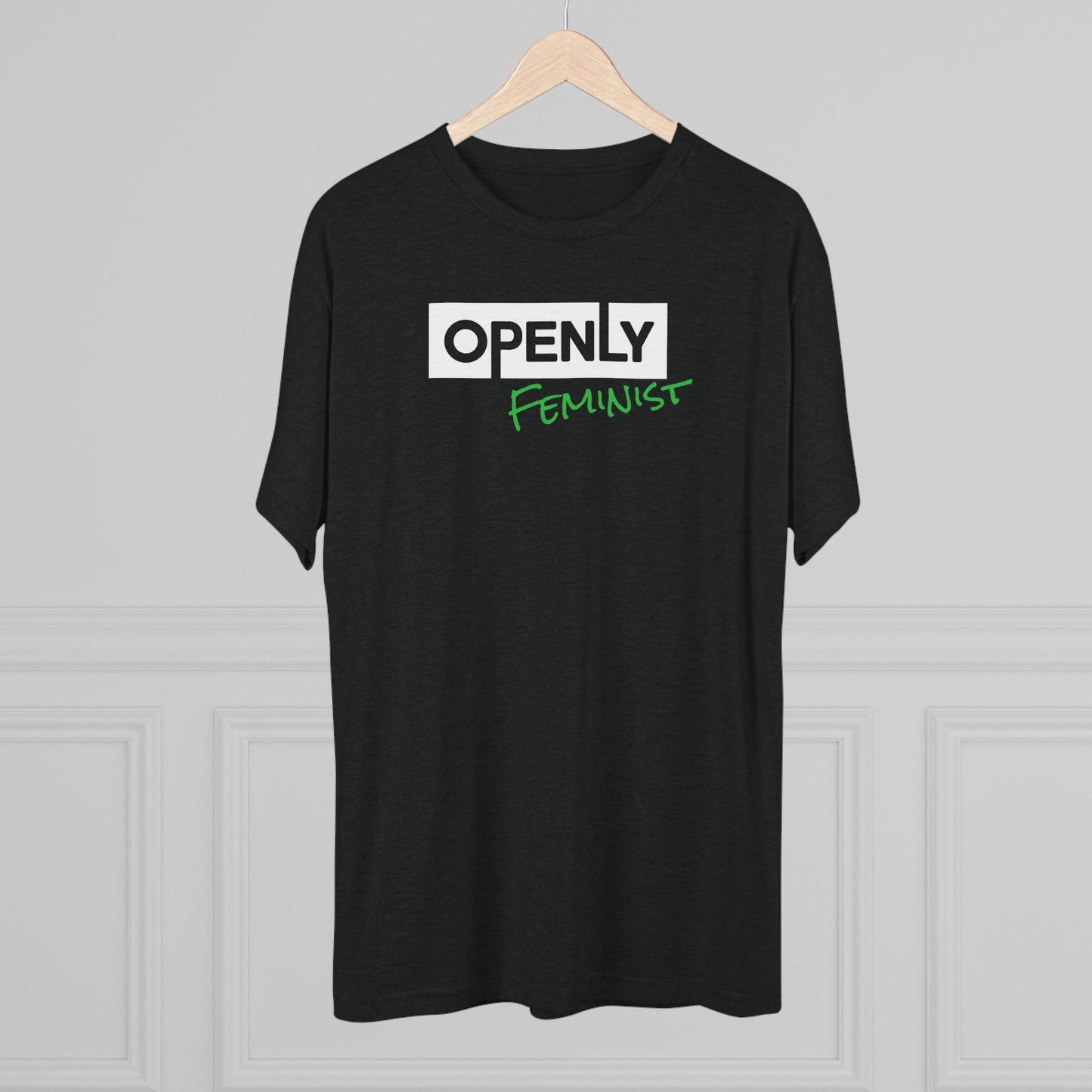 "Openly Feminist" Unisex Tri-Blend Crew Tee