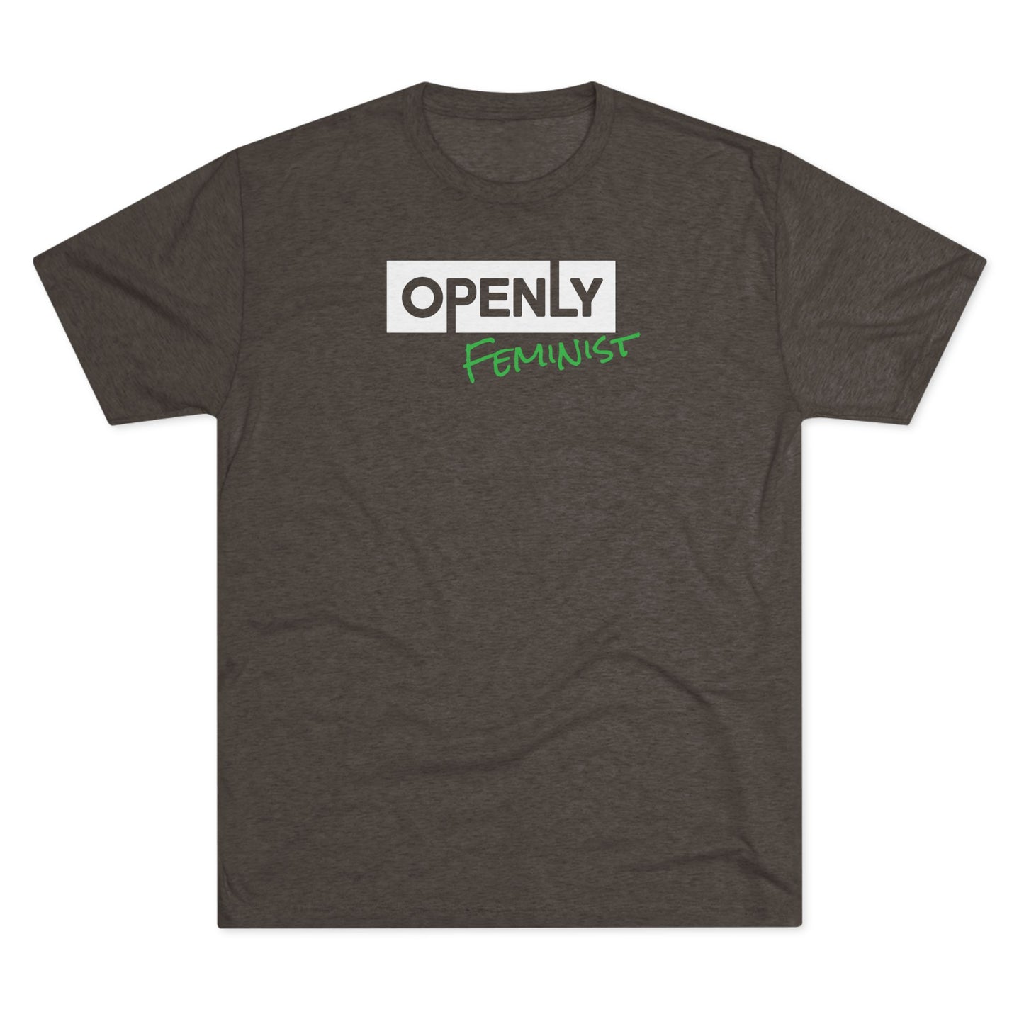 "Openly Feminist" Unisex Tri-Blend Crew Tee