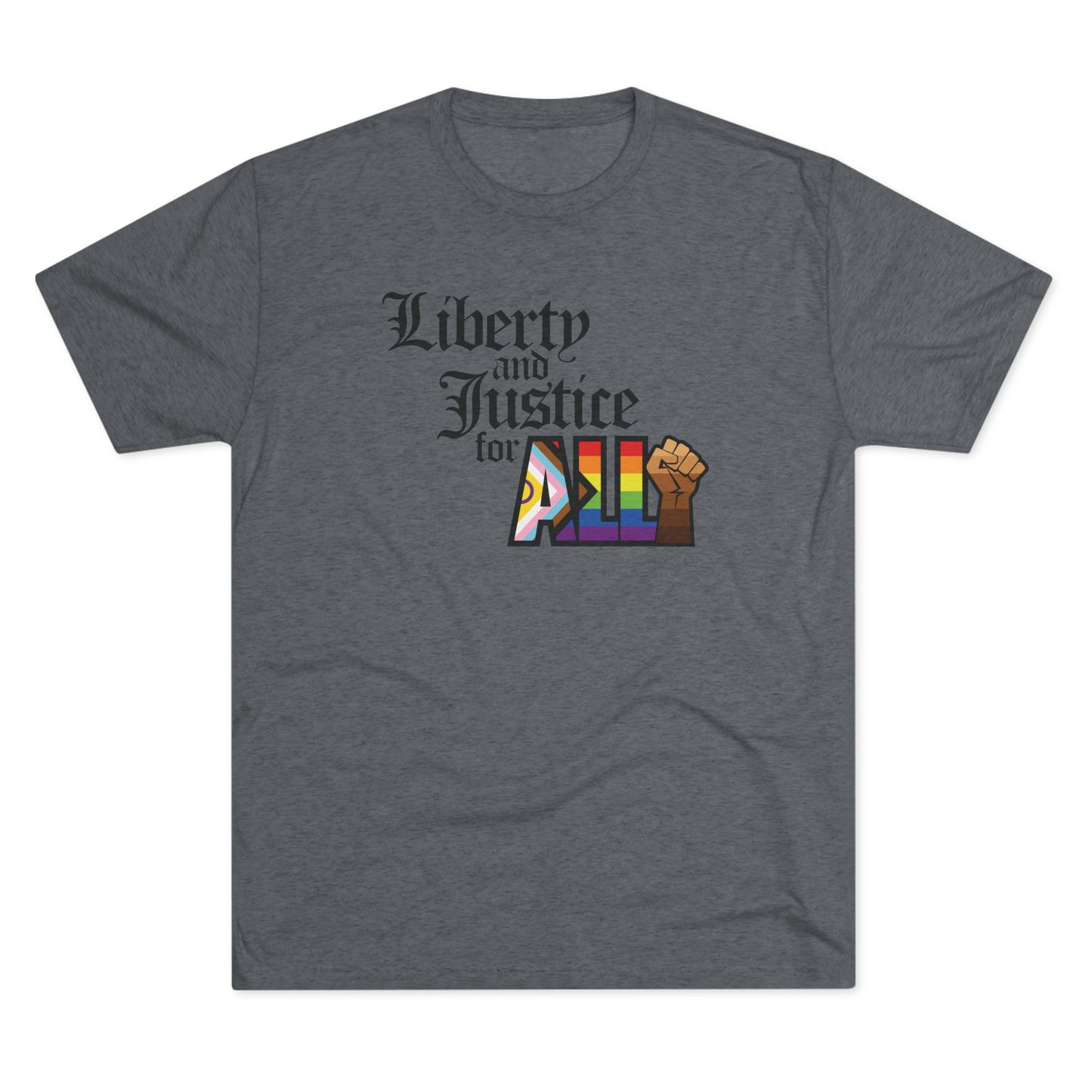 "Liberty and Justice for ALL" Unisex Tri-Blend Crew Tee