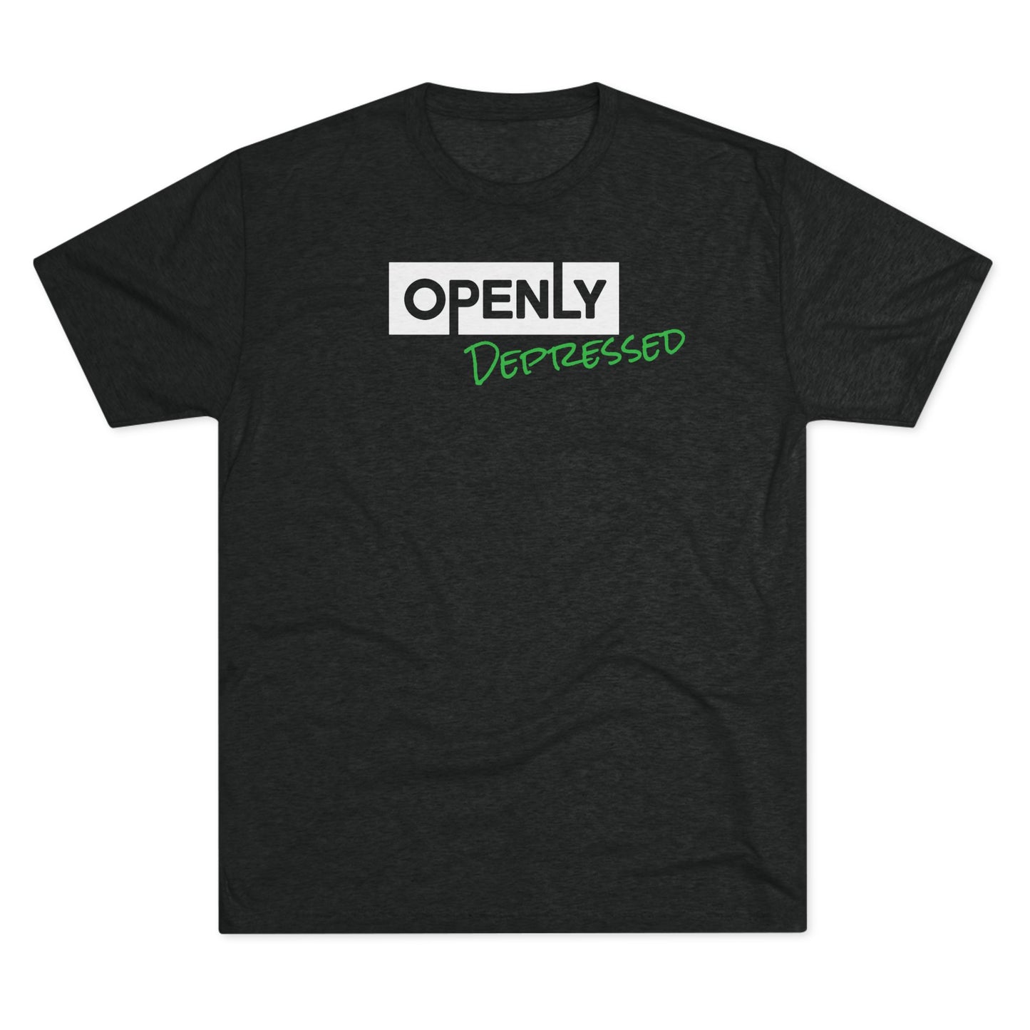 "Openly Depressed" Unisex Tri-Blend Crew Tee