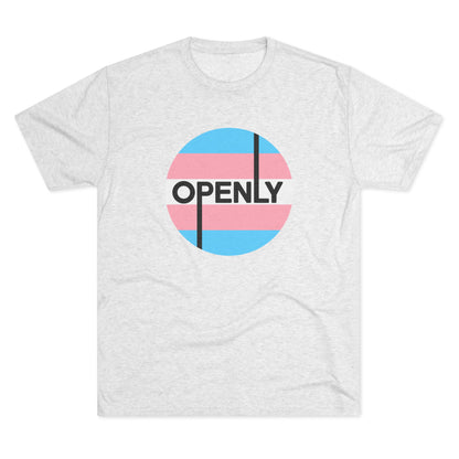 Openly Trans Unisex Tri-Blend Crew Tee