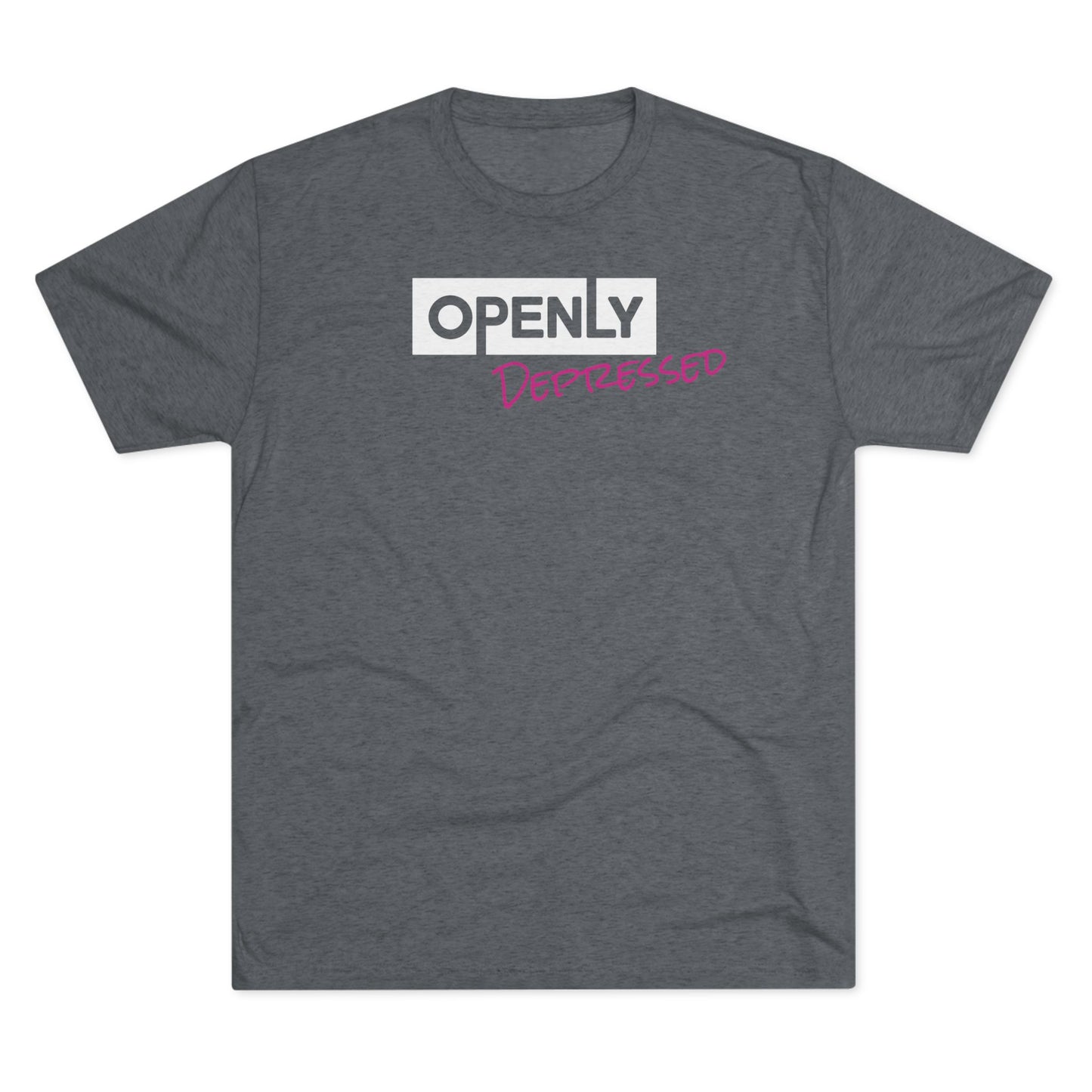 "Openly Depressed" Unisex Tri-Blend Crew Tee