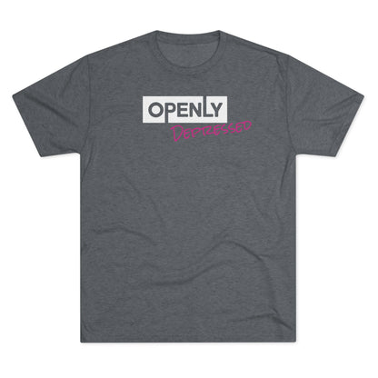 "Openly Depressed" Unisex Tri-Blend Crew Tee