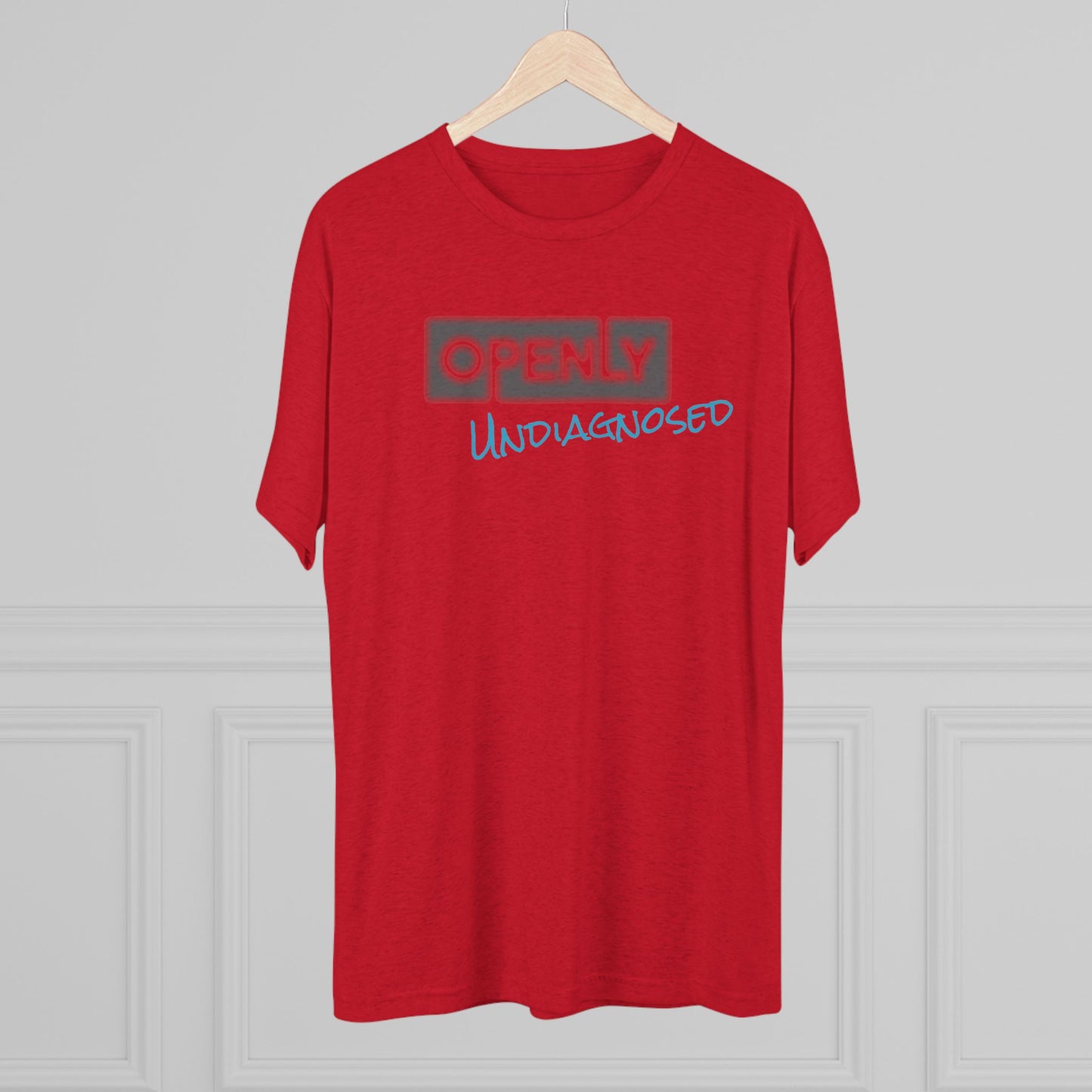 "Openly Undiagnosed" Unisex Tri-Blend Crew Tee