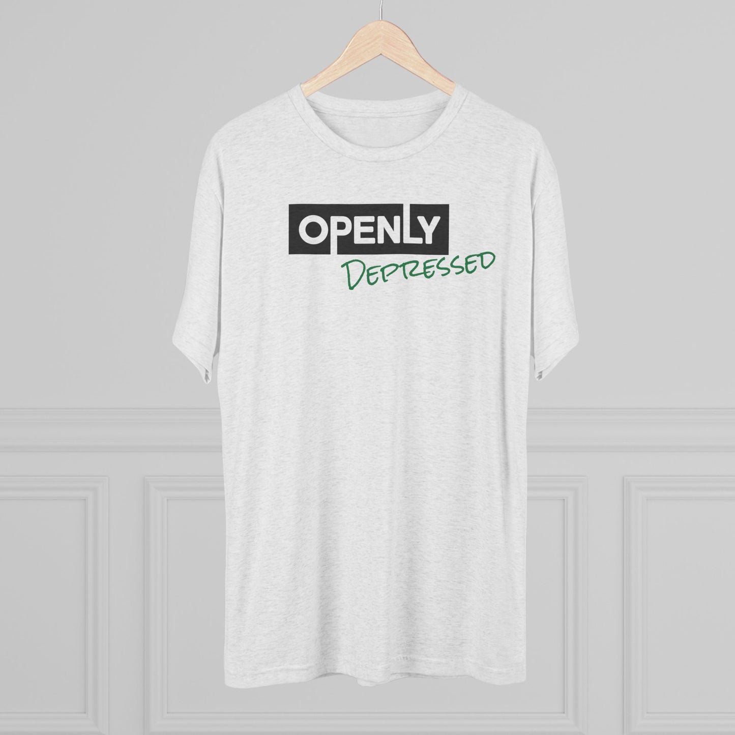 "Openly Depressed" Unisex Tri-Blend Crew Tee