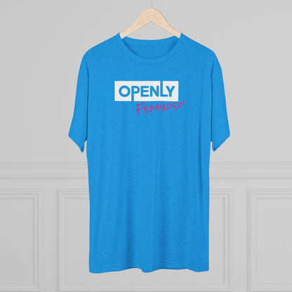 "Openly Feminist" Unisex Tri-Blend Crew Tee