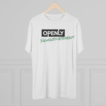 "Openly Neurodivergent" Unisex Tri-Blend Crew Tee