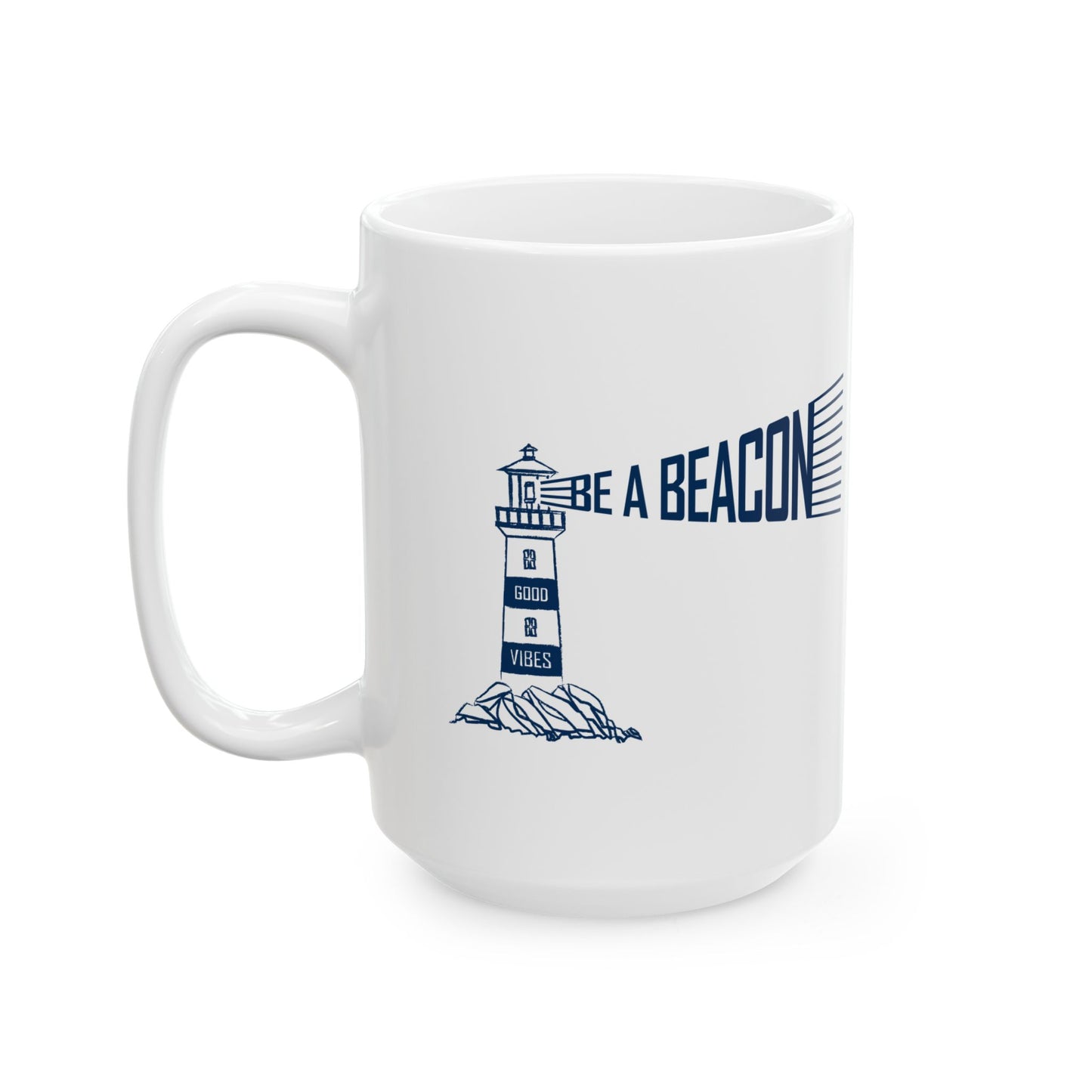 "Be a Beacon"/Good Vibes Lighthouse Mug