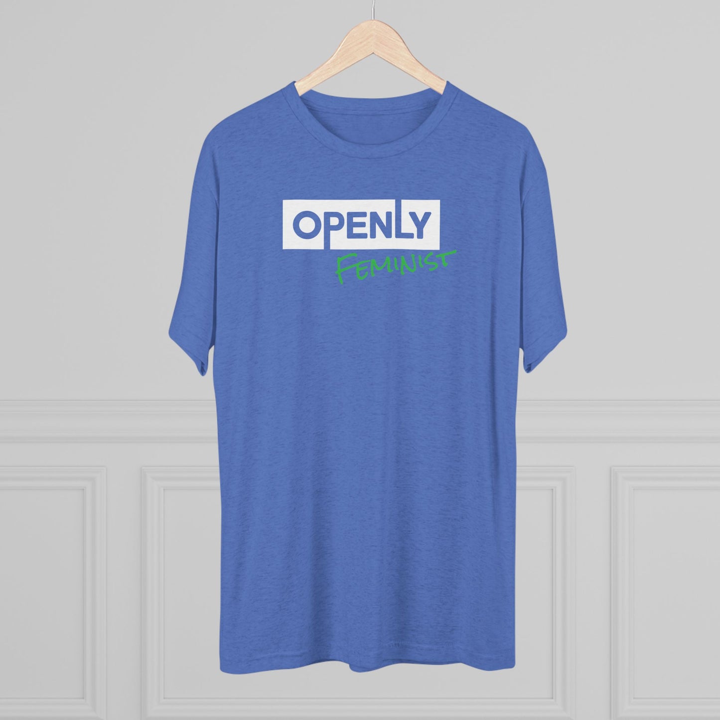 "Openly Feminist" Unisex Tri-Blend Crew Tee