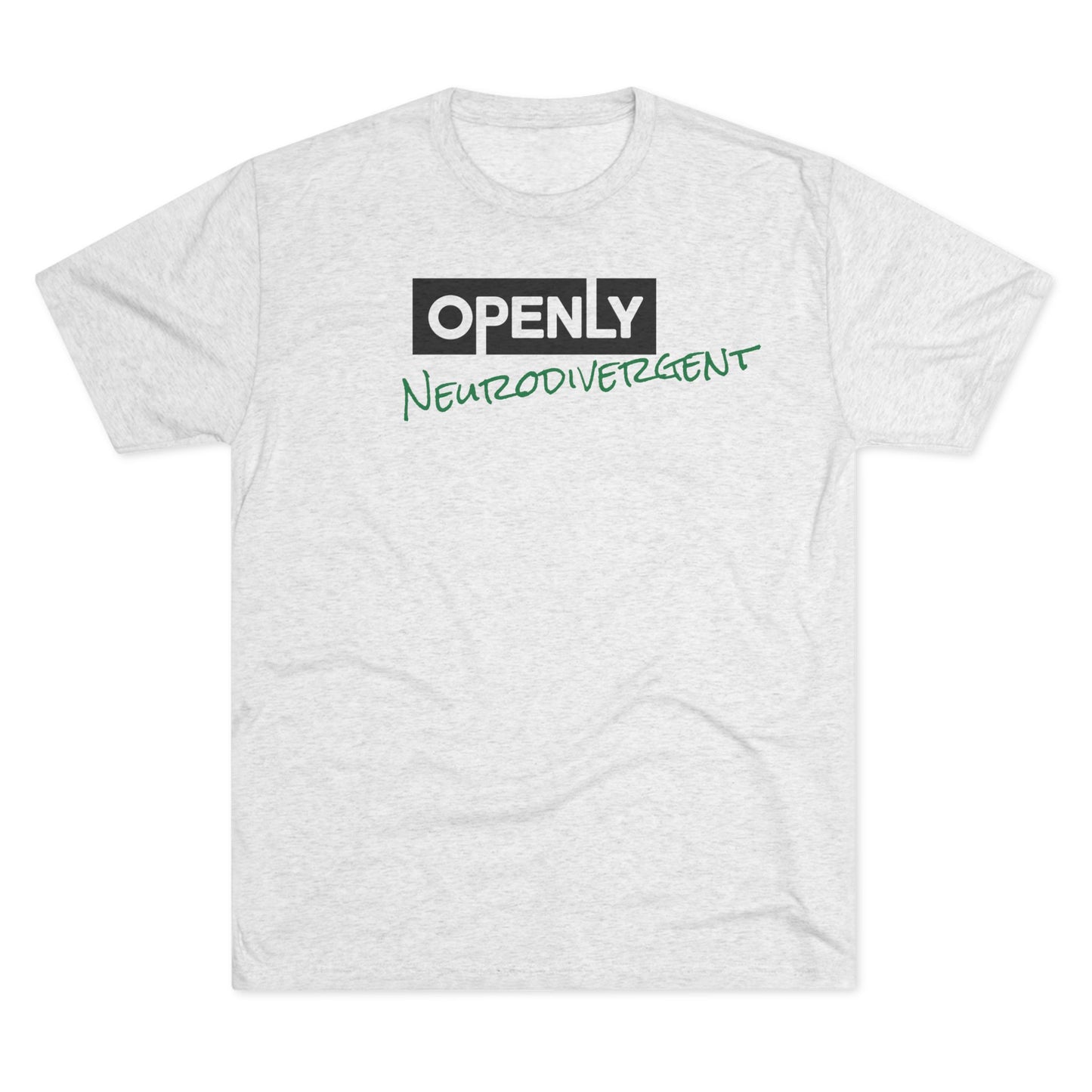 "Openly Neurodivergent" Unisex Tri-Blend Crew Tee