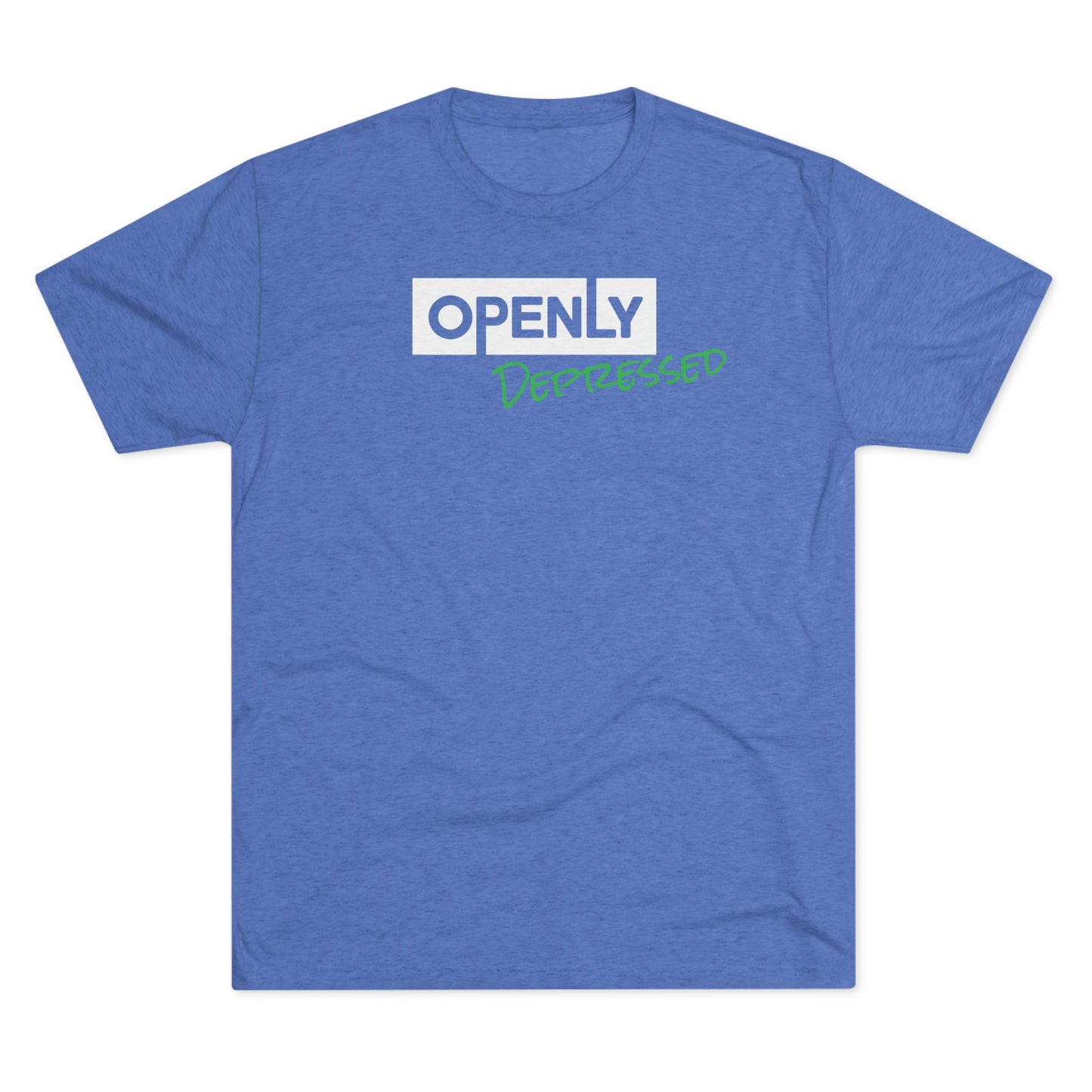 "Openly Depressed" Unisex Tri-Blend Crew Tee