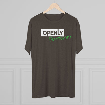 "Openly Depressed" Unisex Tri-Blend Crew Tee