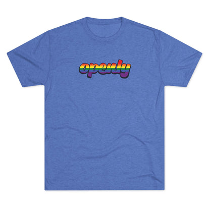 Pride Flag "Openly" Script Unisex Tri-Blend Crew Tee