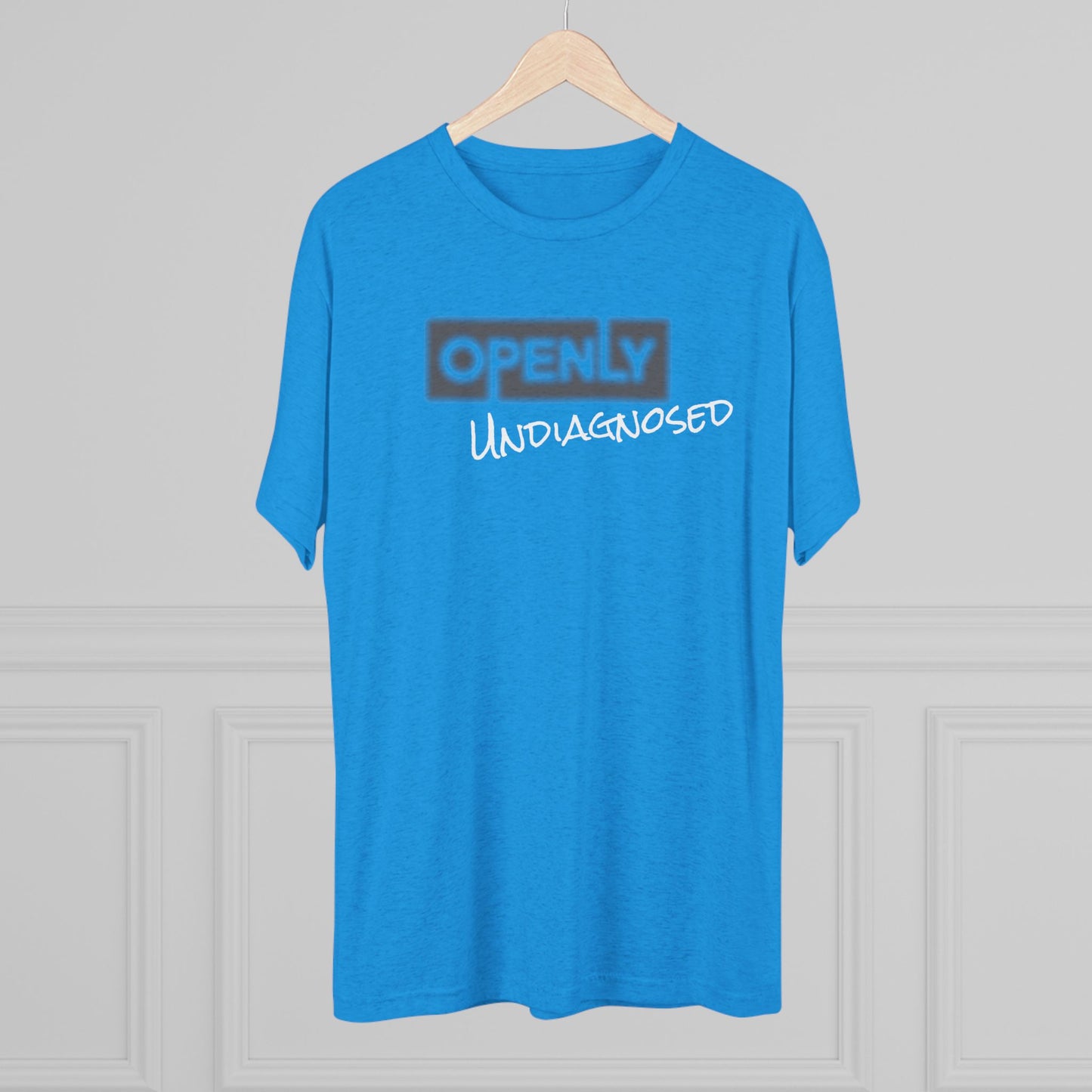 "Openly Undiagnosed" Unisex Tri-Blend Crew Tee