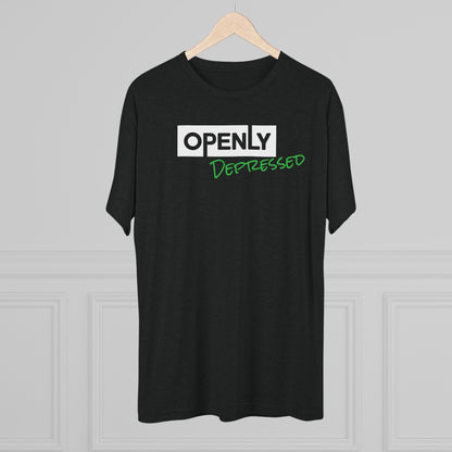 "Openly Depressed" Unisex Tri-Blend Crew Tee