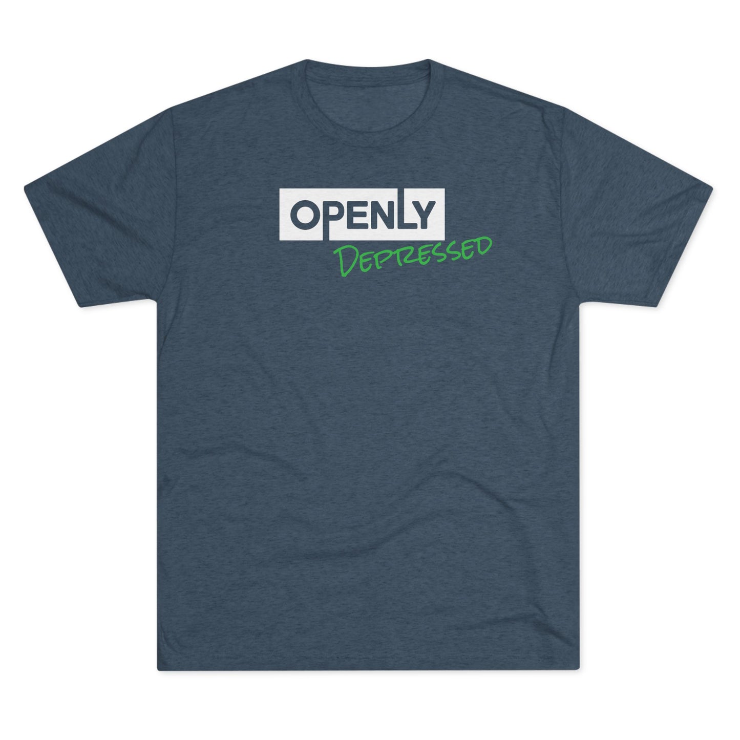 "Openly Depressed" Unisex Tri-Blend Crew Tee