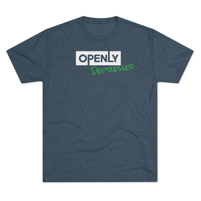 "Openly Depressed" Unisex Tri-Blend Crew Tee