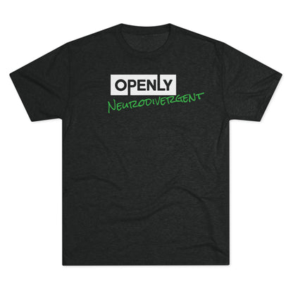 "Openly Neurodivergent" Unisex Tri-Blend Crew Tee