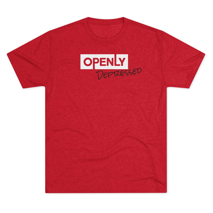 "Openly Depressed" Unisex Tri-Blend Crew Tee