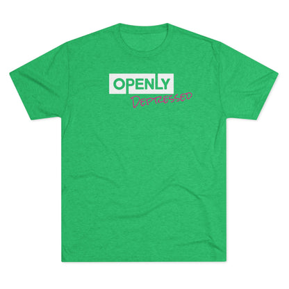 "Openly Depressed" Unisex Tri-Blend Crew Tee