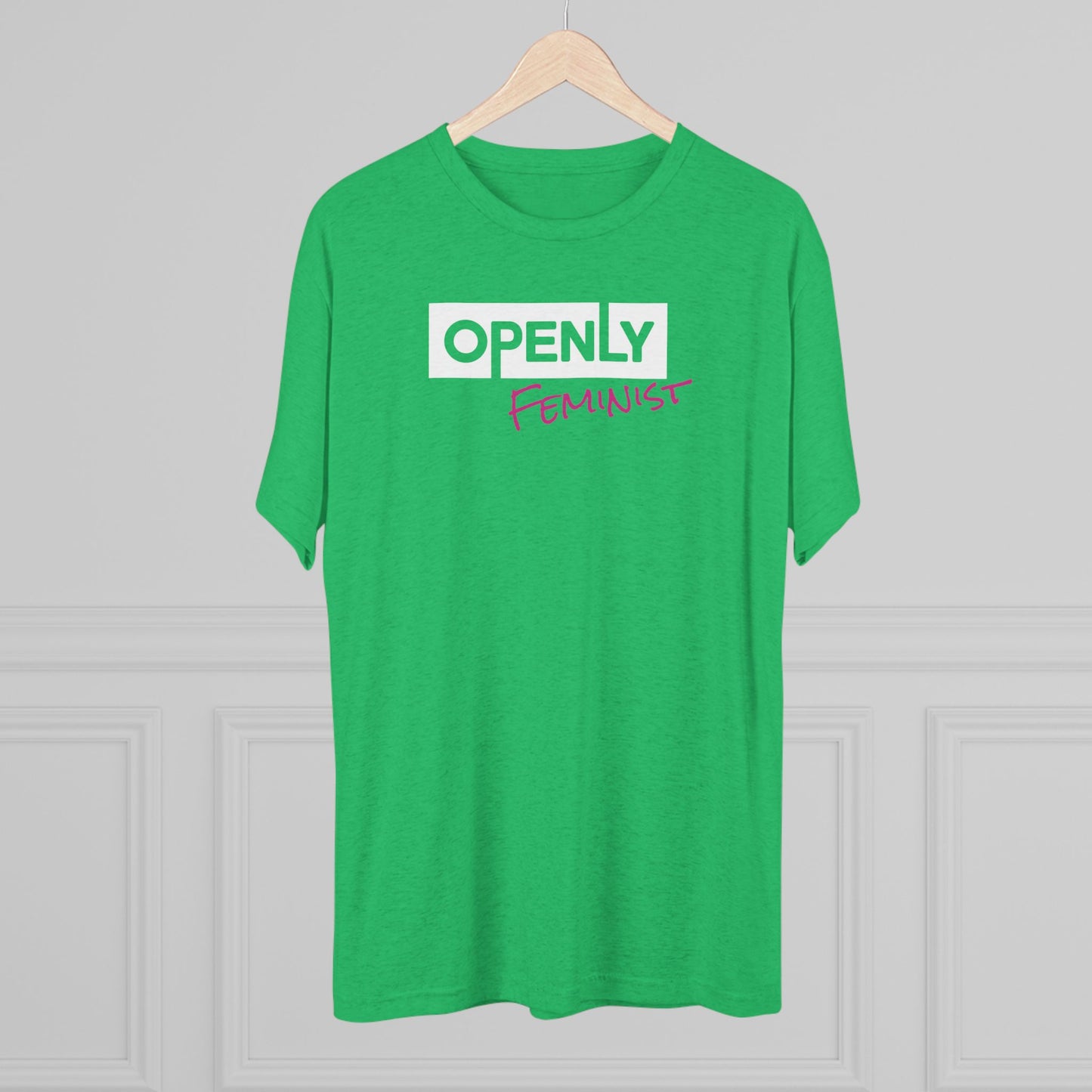 "Openly Feminist" Unisex Tri-Blend Crew Tee