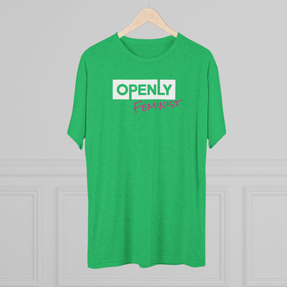 "Openly Feminist" Unisex Tri-Blend Crew Tee