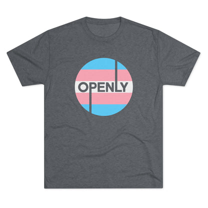 Openly Trans Unisex Tri-Blend Crew Tee