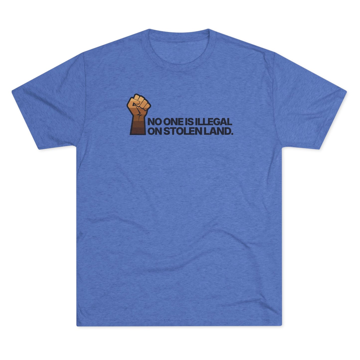 No One Is Illegal On Stolen Land Unisex Tri-Blend Crew Tee